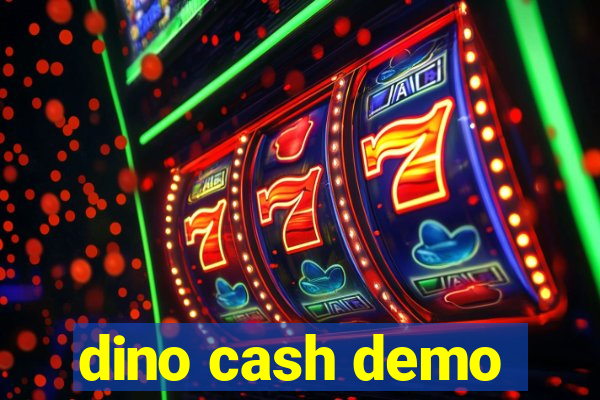 dino cash demo