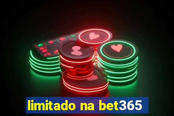 limitado na bet365