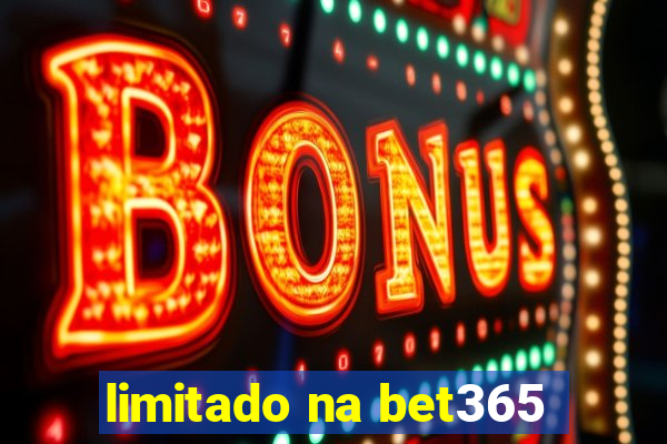 limitado na bet365