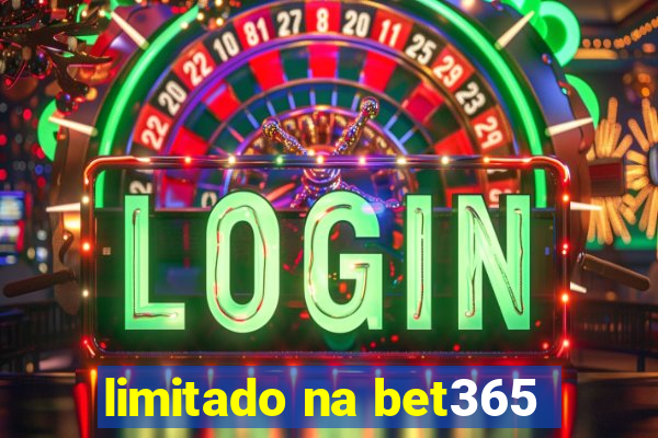 limitado na bet365