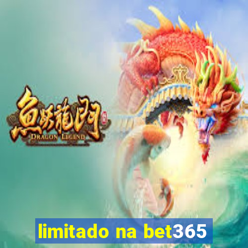 limitado na bet365