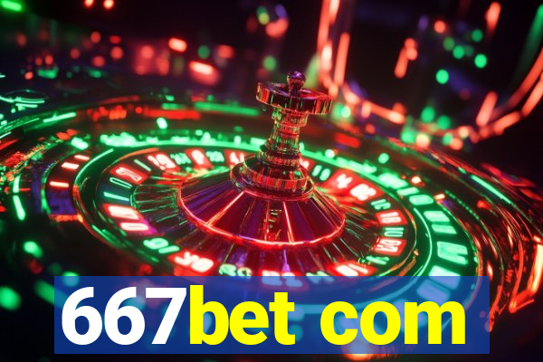 667bet com