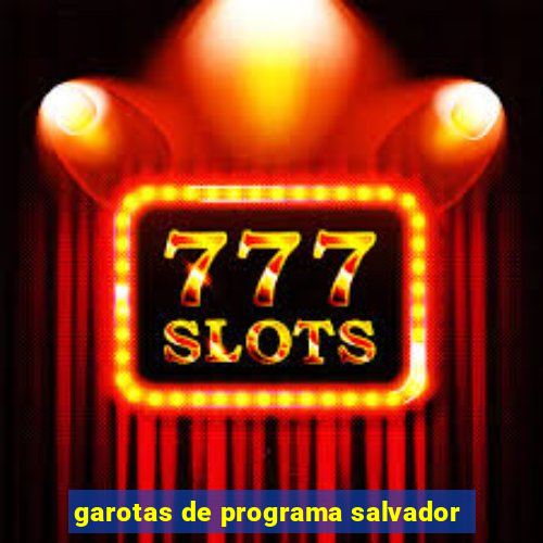 garotas de programa salvador