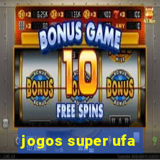 jogos super ufa