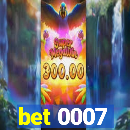 bet 0007