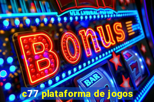 c77 plataforma de jogos