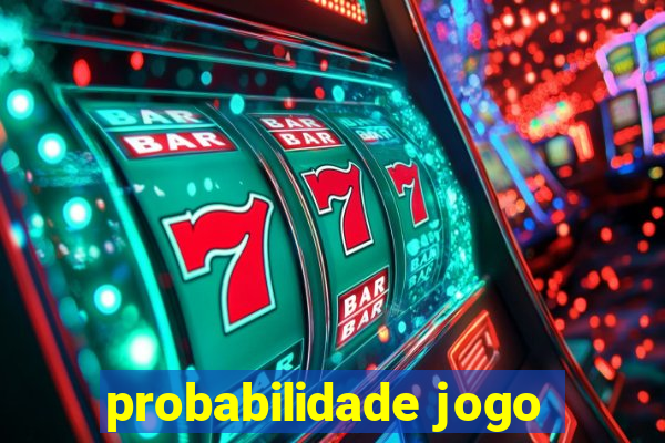 probabilidade jogo