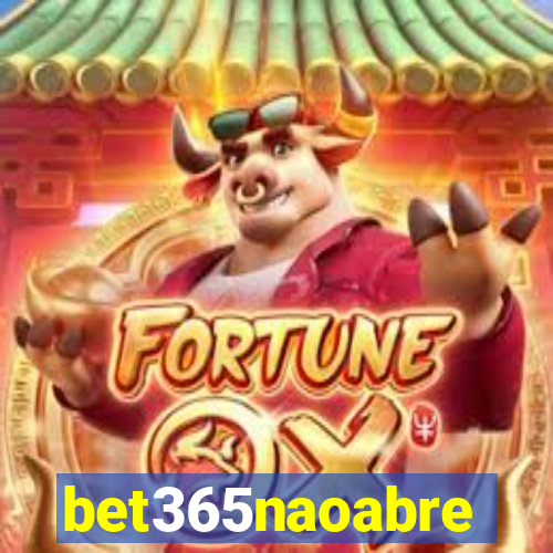 bet365naoabre