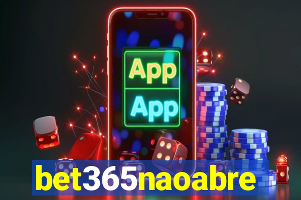 bet365naoabre