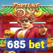 685 bet