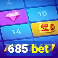 685 bet