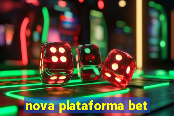 nova plataforma bet