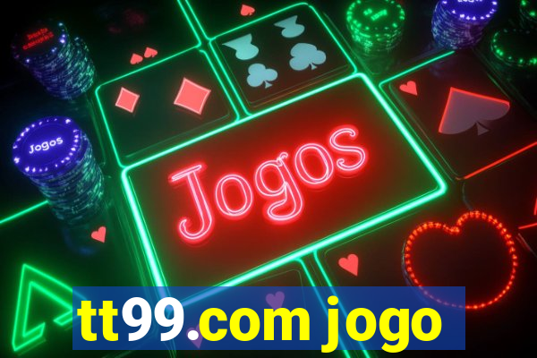 tt99.com jogo