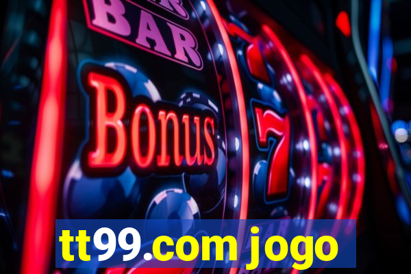 tt99.com jogo