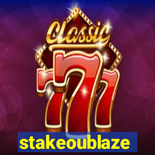 stakeoublaze