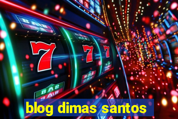 blog dimas santos