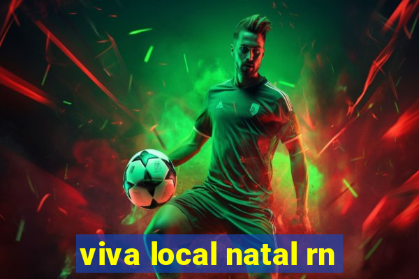 viva local natal rn