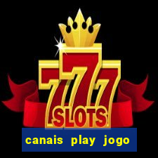 canais play jogo do bahia