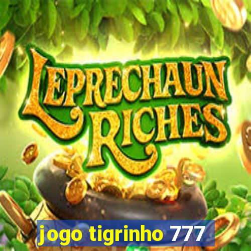 jogo tigrinho 777