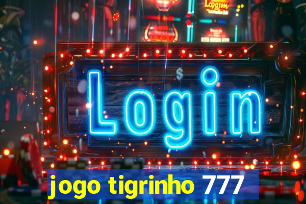 jogo tigrinho 777