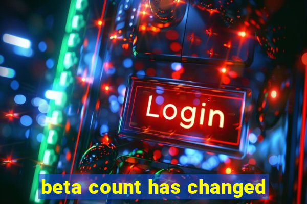 beta count has changed