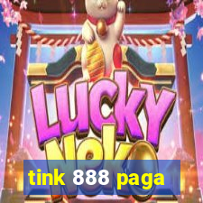 tink 888 paga