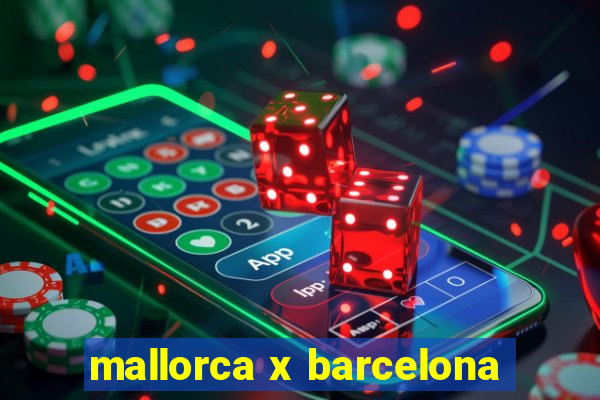 mallorca x barcelona