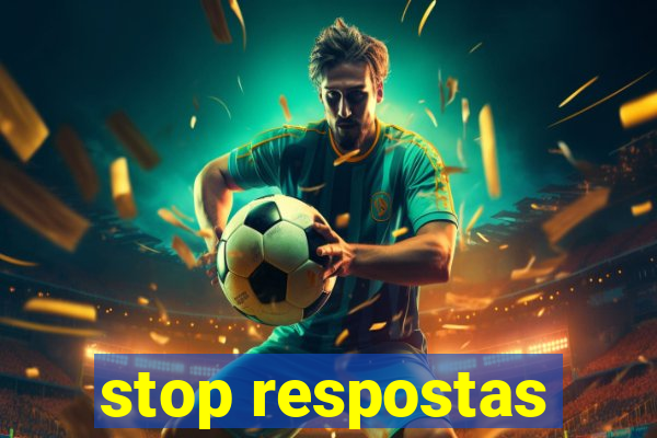 stop respostas