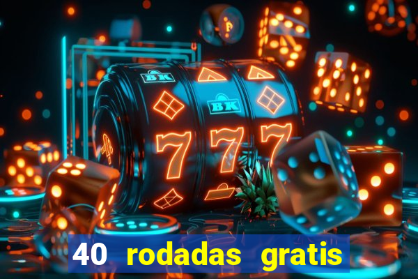 40 rodadas gratis jon bet