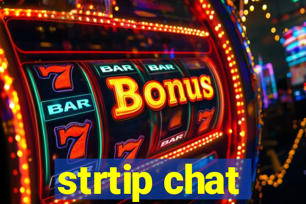 strtip chat