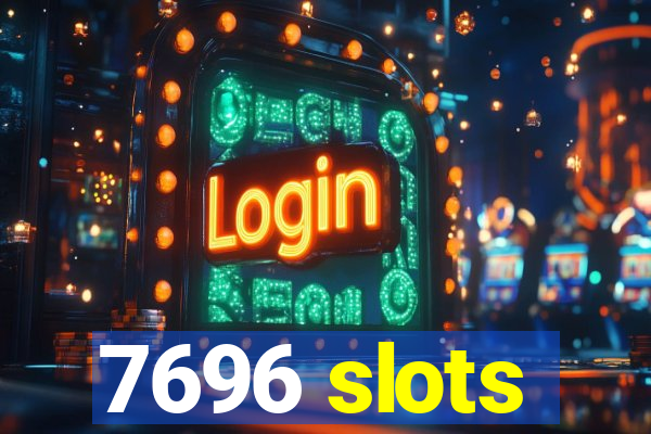 7696 slots