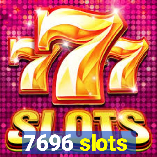 7696 slots