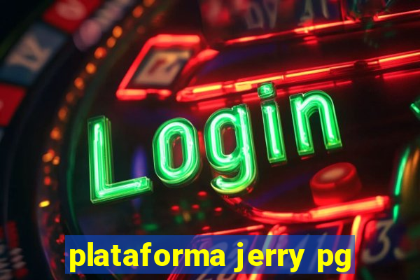 plataforma jerry pg