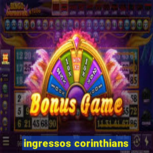 ingressos corinthians