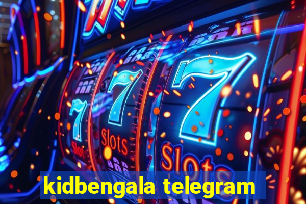 kidbengala telegram