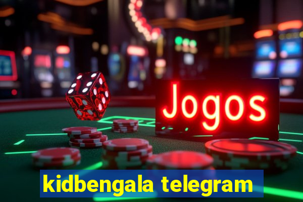 kidbengala telegram