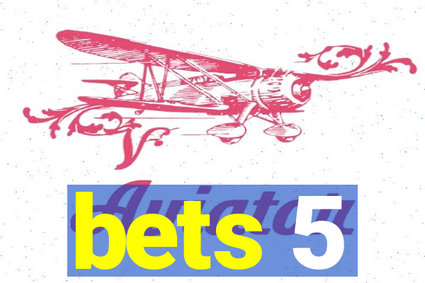 bets 5