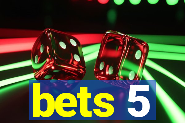 bets 5