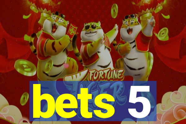 bets 5