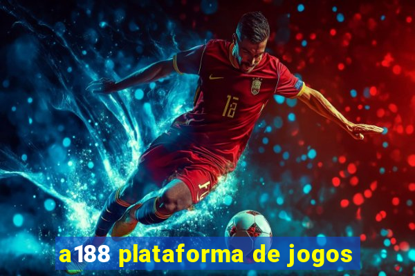 a188 plataforma de jogos