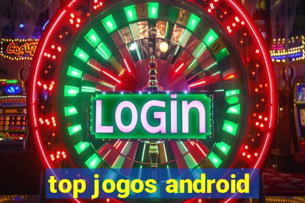 top jogos android