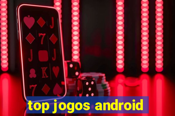 top jogos android