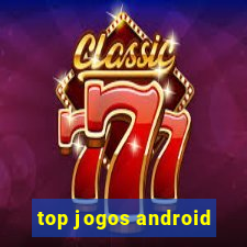 top jogos android