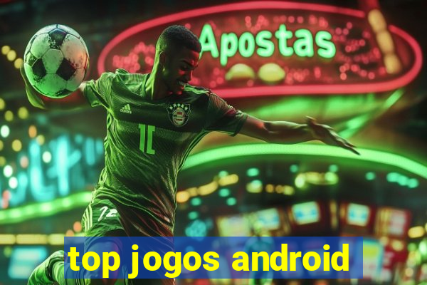 top jogos android