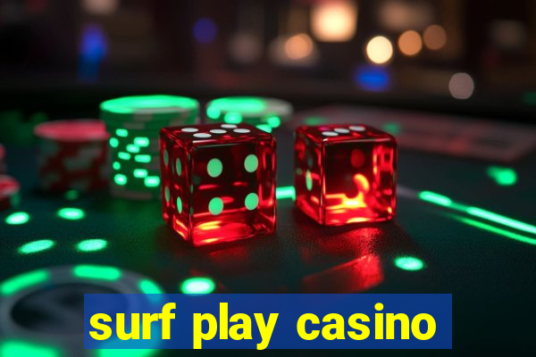 surf play casino