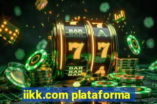 iikk.com plataforma