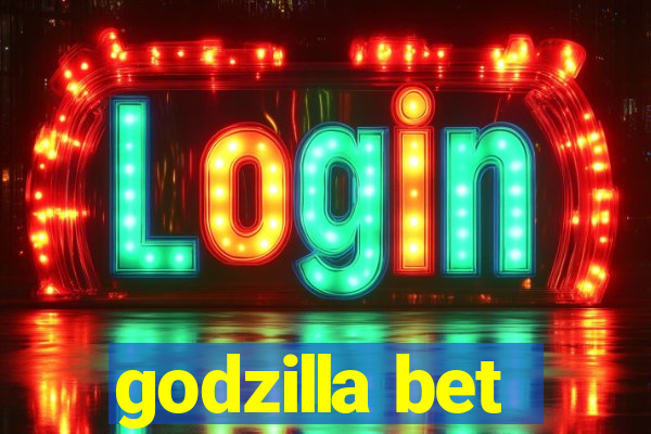 godzilla bet