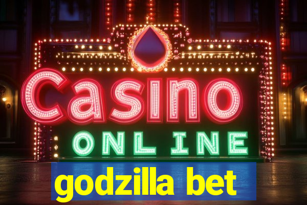 godzilla bet