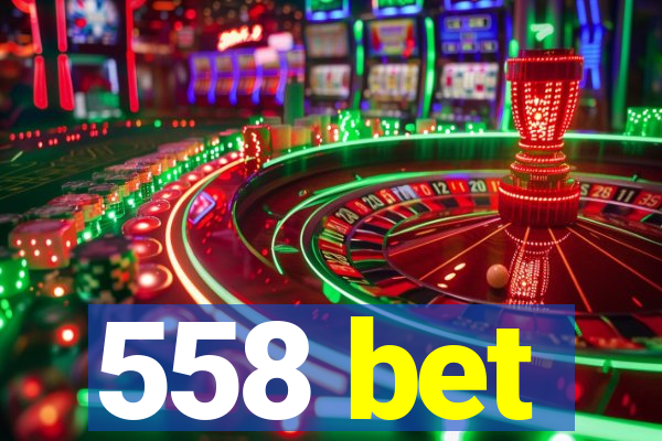 558 bet