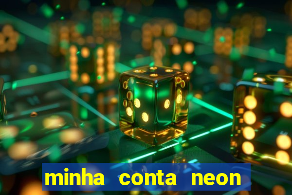 minha conta neon foi bloqueada